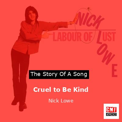 Cruel to Be Kind – Nick Lowe