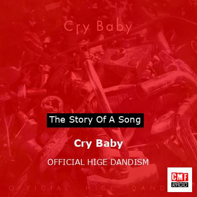 Cry Baby – OFFICIAL HIGE DANDISM