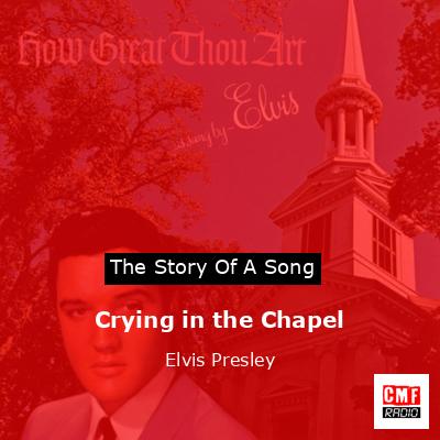 Crying in the Chapel – Elvis Presley