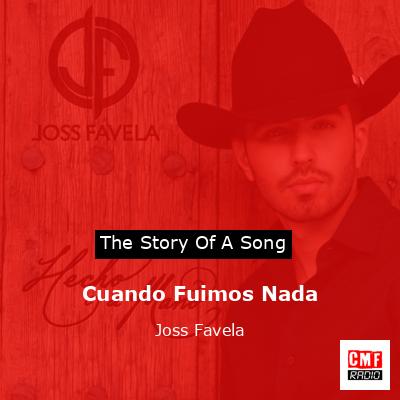 final cover Cuando Fuimos Nada Joss Favela