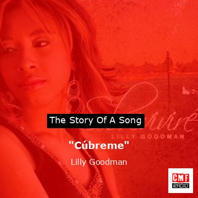“Cúbreme” – Lilly Goodman