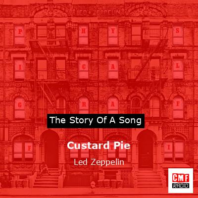 Custard Pie – Led Zeppelin