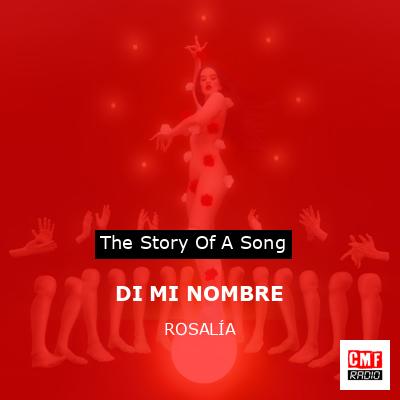 DI MI NOMBRE – ROSALÍA