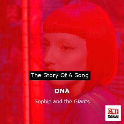 DNA – Sophie and the Giants