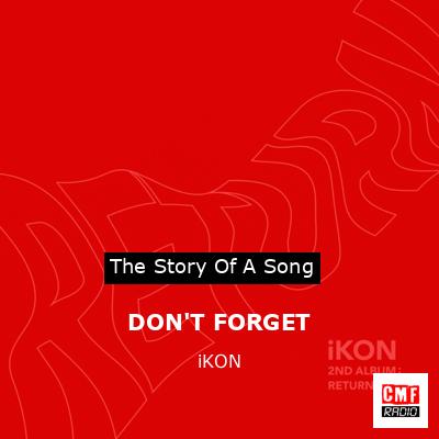 DON’T FORGET – iKON