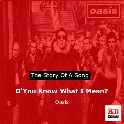 D’You Know What I Mean? – Oasis
