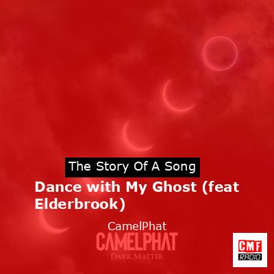Dance with My Ghost (feat Elderbrook) – CamelPhat