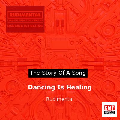 Dancing Is Healing – Rudimental