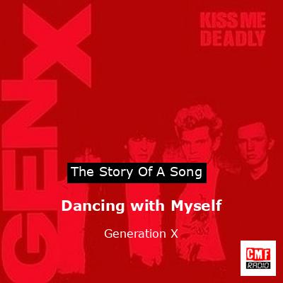 Dancing with Myself – Generation X