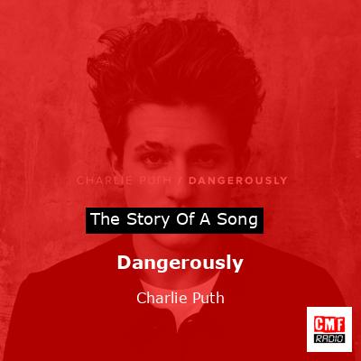 Dangerously – Charlie Puth