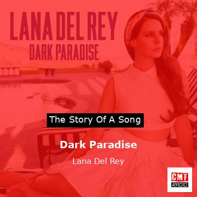 Dark Paradise - song and lyrics by Lana Del Rey