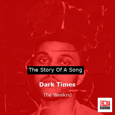 final cover Dark Times The Weeknd
