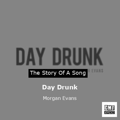 Day Drunk – Morgan Evans