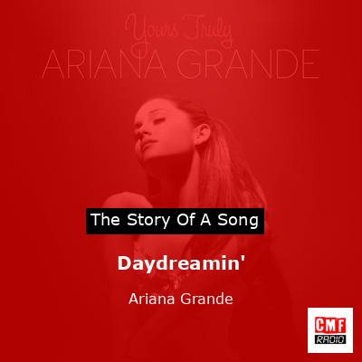 Daydreamin’ – Ariana Grande