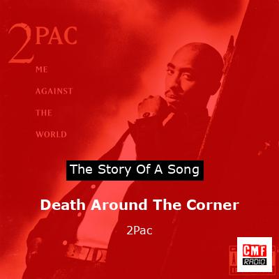 Death Around The Corner – 2Pac