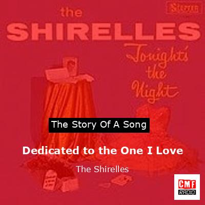 Dedicated to the One I Love – The Shirelles