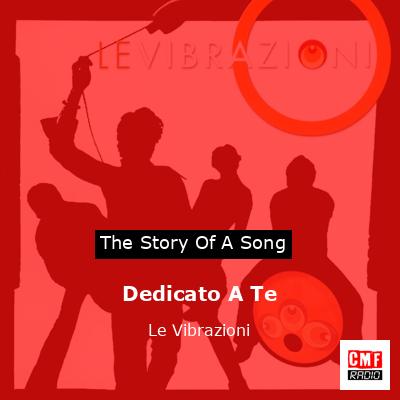 Dedicato A Te – Le Vibrazioni