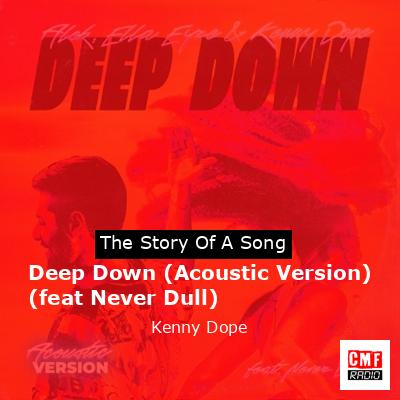 Deep Down (Acoustic Version) (feat Never Dull) – Kenny Dope