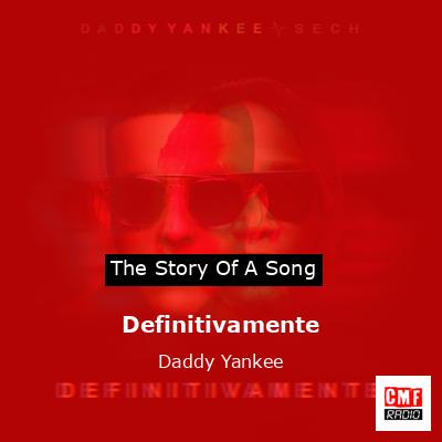 Definitivamente – Daddy Yankee