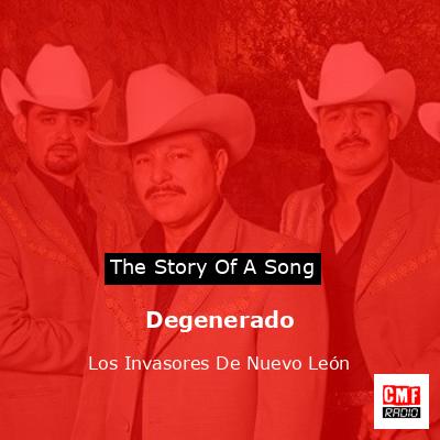 Degenerado – Los Invasores De Nuevo León