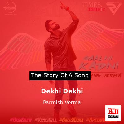 Dekhi Dekhi – Parmish Verma