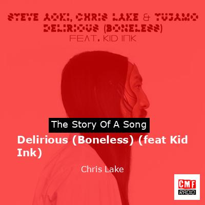 Delirious (Boneless) (feat Kid Ink) – Chris Lake