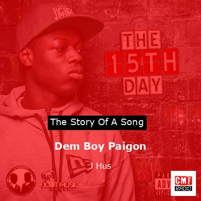 Dem Boy Paigon – J Hus