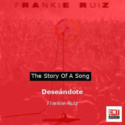 Deseándote – Frankie Ruiz