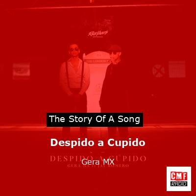 Despido a Cupido – Gera MX