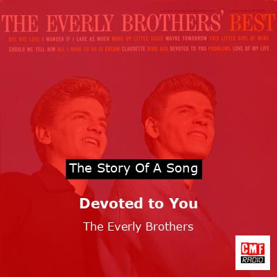 Devoted to You – The Everly Brothers