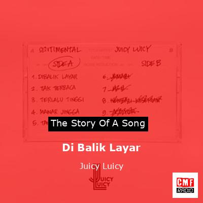 Di Balik Layar – Juicy Luicy