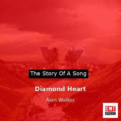 Diamond Heart – Alan Walker