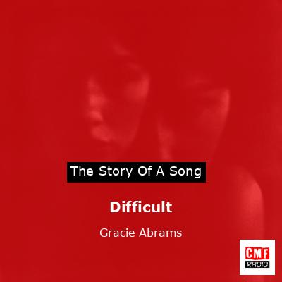 Difficult – Gracie Abrams