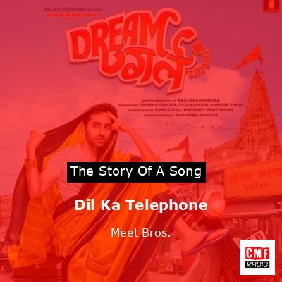 Dil Ka Telephone – Meet Bros.