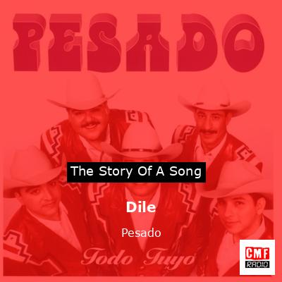 Dile – Pesado