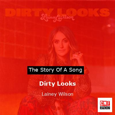 Dirty Looks – Lainey Wilson