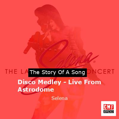Disco Medley – Live From Astrodome – Selena