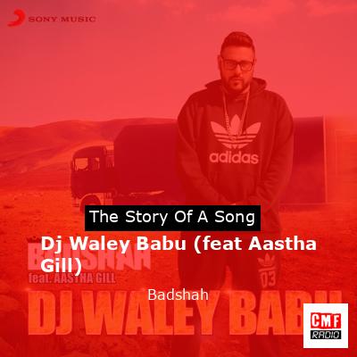 Dj Waley Babu (feat Aastha Gill) – Badshah