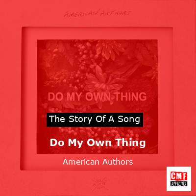 Do My Own Thing – American Authors
