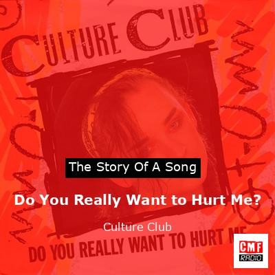Do You Really Want to Hurt Me? – Culture Club