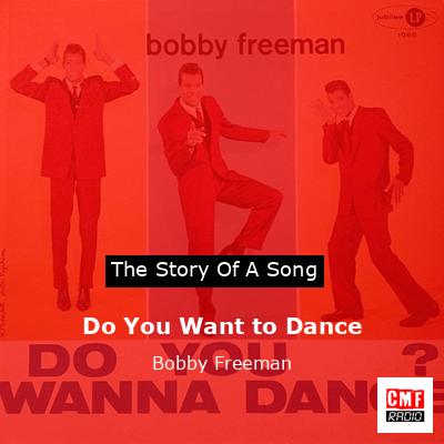 Do You Want to Dance – Bobby Freeman