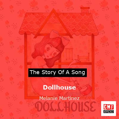 Dollhouse – Melanie Martinez