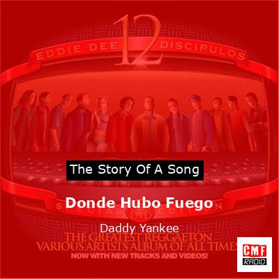 Donde Hubo Fuego – Daddy Yankee