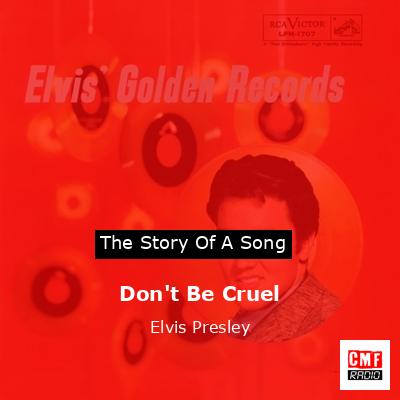 Don’t Be Cruel – Elvis Presley