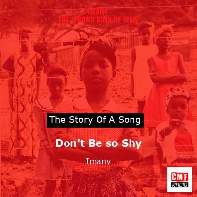 Don’t Be so Shy – Imany