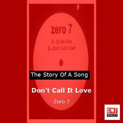 final cover Dont Call It Love Zero 7