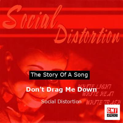 Don’t Drag Me Down – Social Distortion