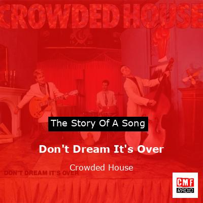 final cover Dont Dream Its Over Crowded House