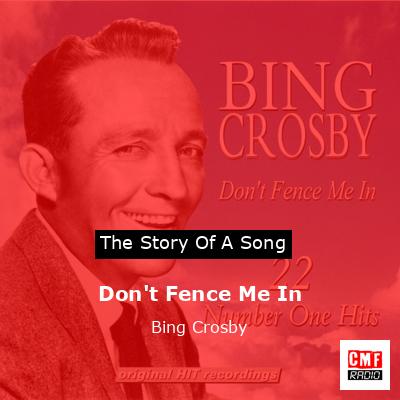 Don’t Fence Me In – Bing Crosby