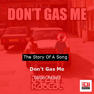 Don’t Gas Me – Dizzee Rascal